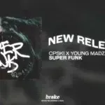 CPski, Young Madz – Super Funk-MP3 Dowload