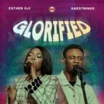 Esther Oji – Glorified-MP3 Download